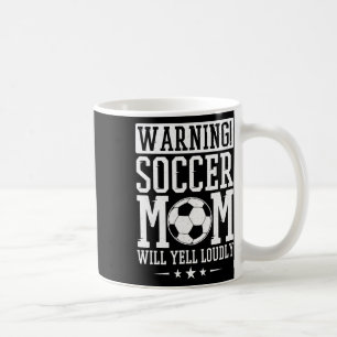 Warnung Fußballmutter Wird Laut Schreien, Fußballf Kaffeetasse