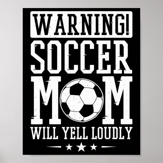 Warnung Fußballmutter wird laut schreien, Fußballf Poster (Vorne)