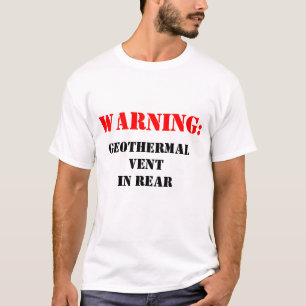 Warnung: Geothermische Entlüftung in der Rücksei T-Shirt