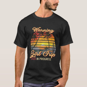 Warnung Girls Trip 2022 Urlaub in Progress Besti T-Shirt