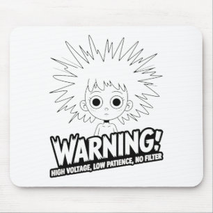 Warnung! Hochspannung, wenig Geduld, kein Filter! Mousepad