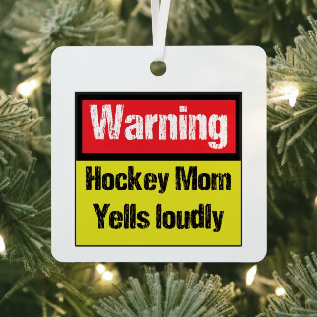 Warnung Hockey-Mama Yells Louly Personalisiert Ornament Aus Metall (InSitu)