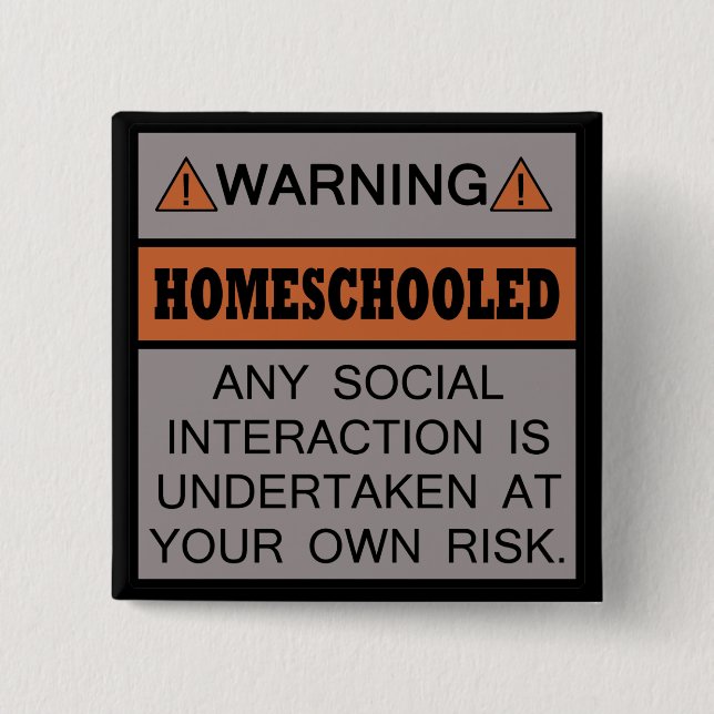 Warnung! Homeschooled! Button (Vorderseite)