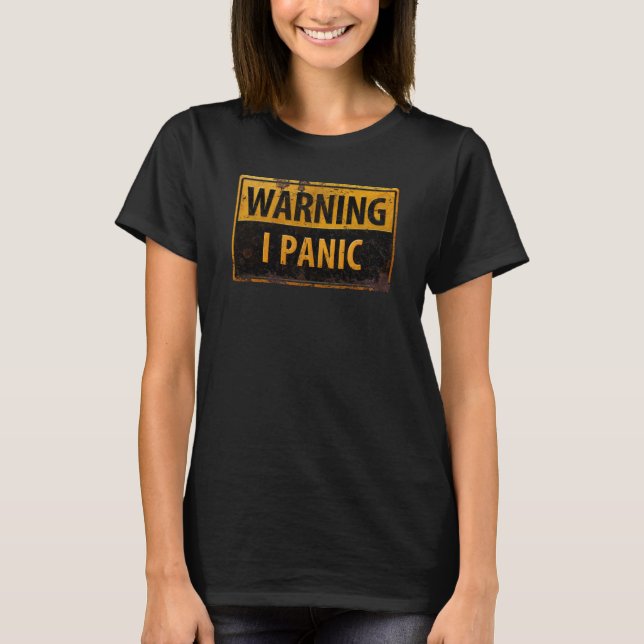WARNUNG I PANIC - Funny Metal Danger Sign Stress T-Shirt (Vorderseite)