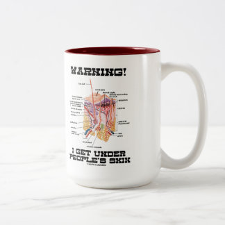 Warnung! Ich bekomme unter die Haut der Menschen ( Zweifarbige Tasse
