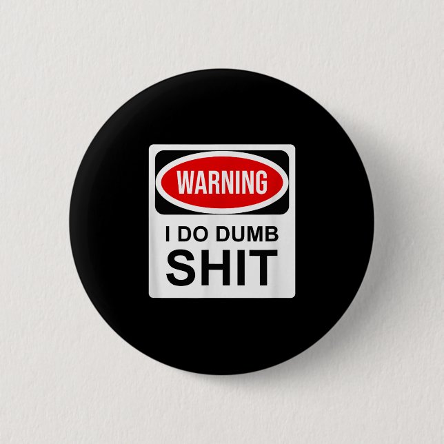 Warnung Ich bin dumm  Button (Vorderseite)