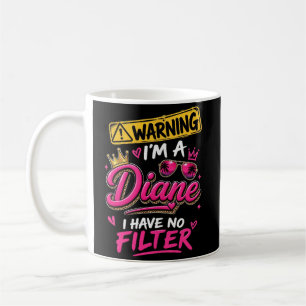 Warnung Ich Bin Eine Diane Ich Habe Keinen Filter Kaffeetasse