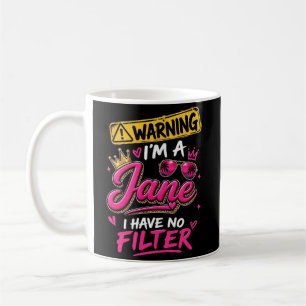 Warnung Ich Bin Eine Jane Ich Habe Keinen Filter Kaffeetasse