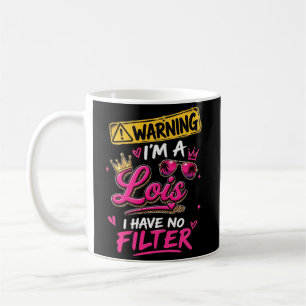 Warnung Ich Bin Eine Lois Ich Habe Keinen Filter Kaffeetasse