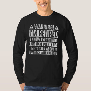 Warnung Ich bin im Ruhestand Ich weiß alles Herang T-Shirt