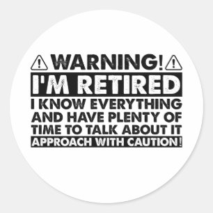 Warnung Ich bin im Ruhestand Lustiger Ruhestand Re Runder Aufkleber