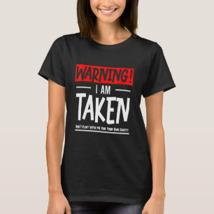 Warnung Ich Bin Vergeben Flirte Nicht Mit Meinem F T-Shirt