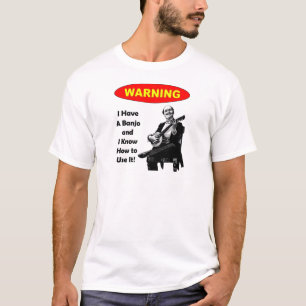 Warnung! Ich habe ein Banjo und ich weiß, wie man  T-Shirt