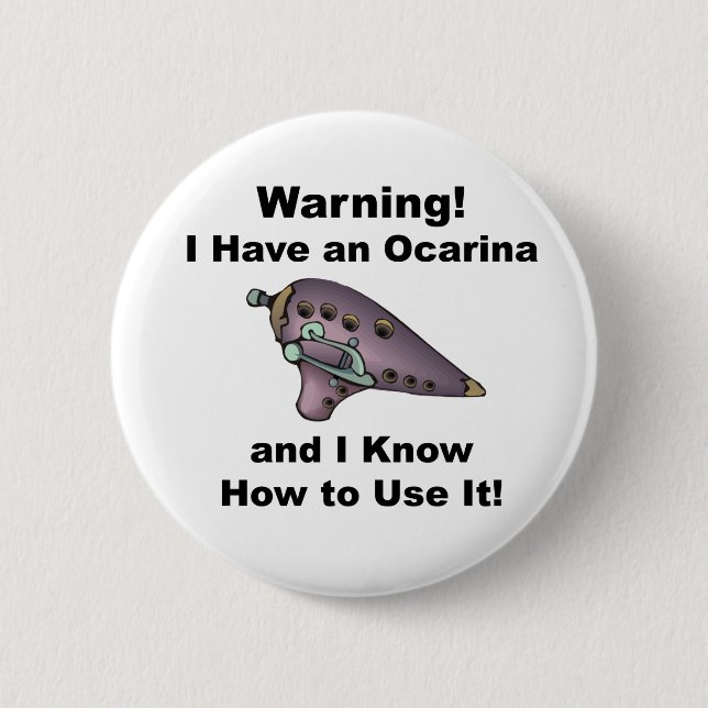 Warnung! Ich habe ein Ocarina Button (Vorderseite)