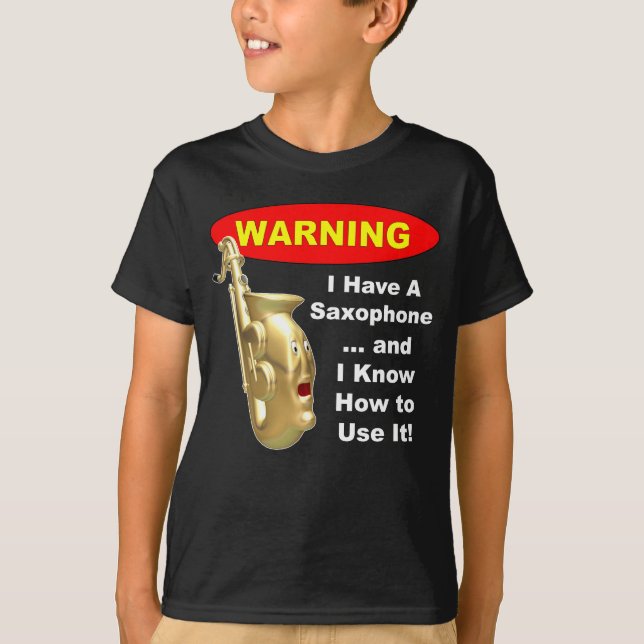 Warnung. Ich habe ein Saxophon… T-Shirt (Vorderseite)