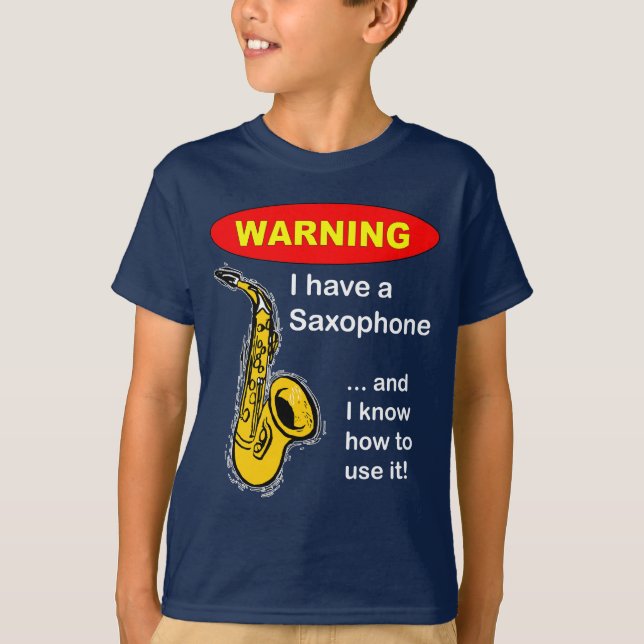 Warnung. Ich habe ein Saxophon… T-Shirt (Vorderseite)