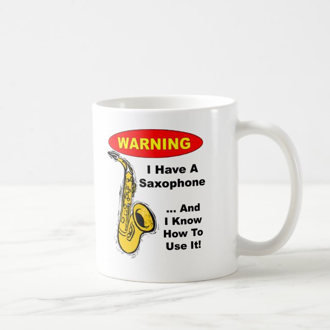 Warnung. Ich habe ein Saxophon… Tasse (Rechts)