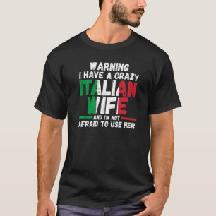 Warnung Ich habe eine verrückte italienische Frau T-Shirt
