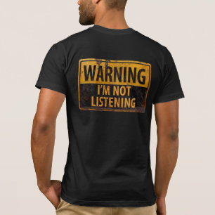 WARNUNG, ICH HABE NICHT LASSEN, DASS die Gefahr du T-Shirt