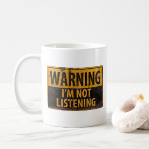 WARNUNG ICH HÖRE NICHT ZU lustiges Metallschild Kaffeetasse