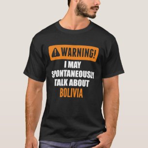 Warnung Ich kann spontan über Bolivien sprechen T-Shirt