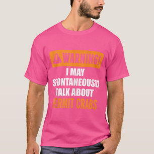 Warnung Ich kann spontan über Hermit Crab sprechen T-Shirt