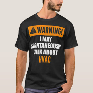Warnung Ich kann spontan über Hvac Premiu sprechen T-Shirt