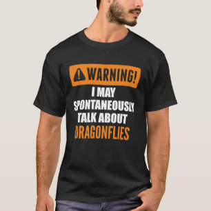 Warnung Ich kann spontan über Libellen sprechen T-Shirt