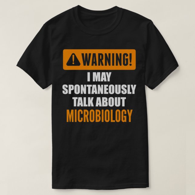 Warnung Ich kann spontan über Microbiolog sprechen T-Shirt (Design vorne)