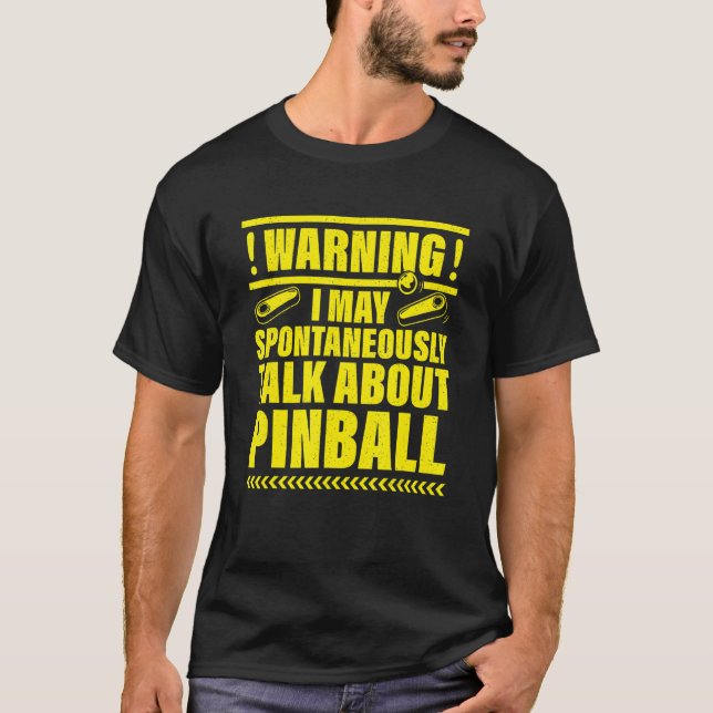 Warnung Ich kann spontan über Pinball sprechen T-Shirt (Vorderseite)