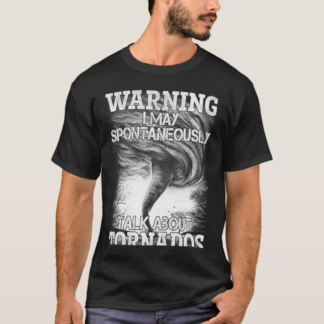 Warnung Ich kann spontan über Tornados sprechen T-Shirt (Vorderseite)