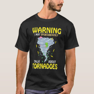 Warnung Ich kann spontan über Tornados sprechen T-Shirt