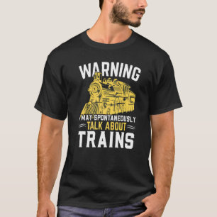 Warnung Ich kann spontan über Züge sprechen T-Shirt