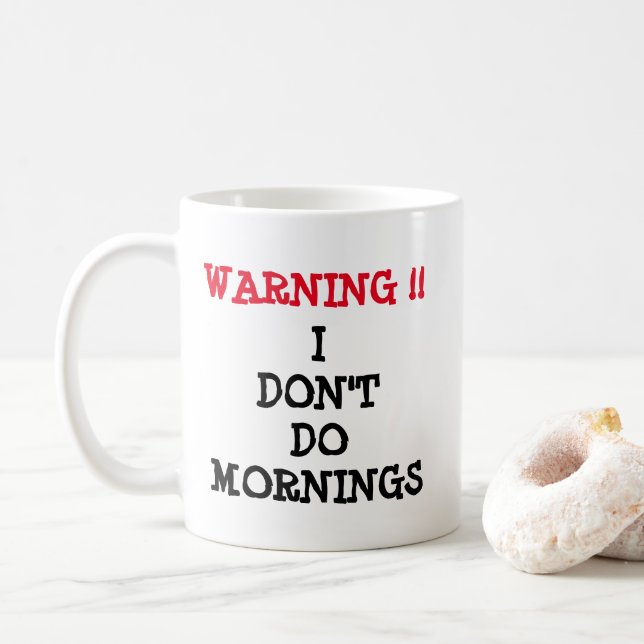 Warnung - Ich mache keinen Morgen Kaffeetasse (Mit Donut)