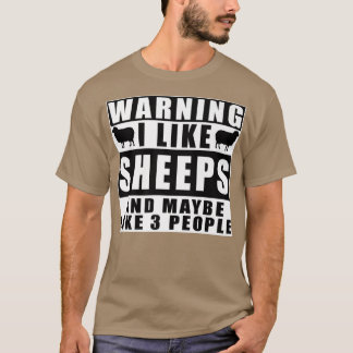 Warnung Ich mag Schafe und vielleicht wie 3 Leute  T-Shirt