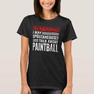 Warnung Ich Mai Sontanweise Paintball-Paintballspi T-Shirt