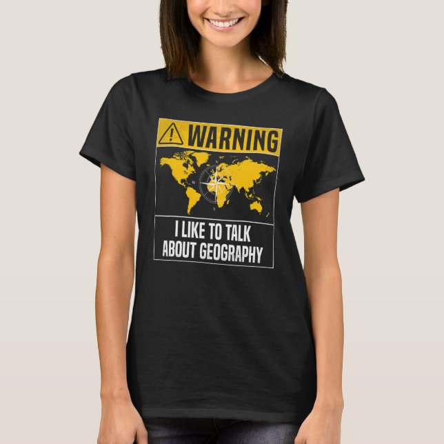 Warnung Ich möchte über Geografie sprechen - Funny T-Shirt (Vorderseite)