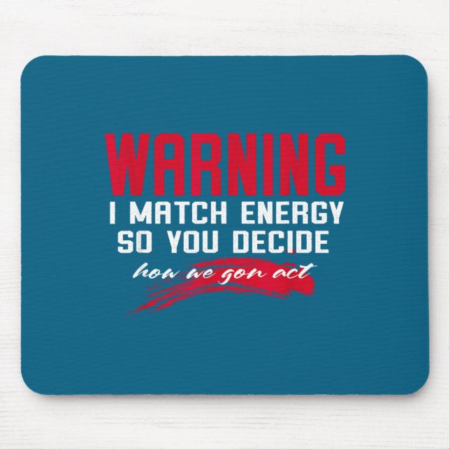 Warnung Ich passe Energie an, also entscheiden Sie Mousepad (Vorne)