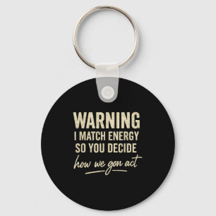 Warnung Ich passe Energie an, also entscheidest du Schlüsselanhänger