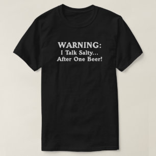 WARNUNG: Ich rede salzig nach einem Bier. T-Shirt