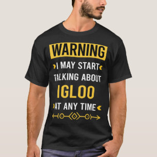 Warnung Iglu Gebäude Iglu T-Shirt