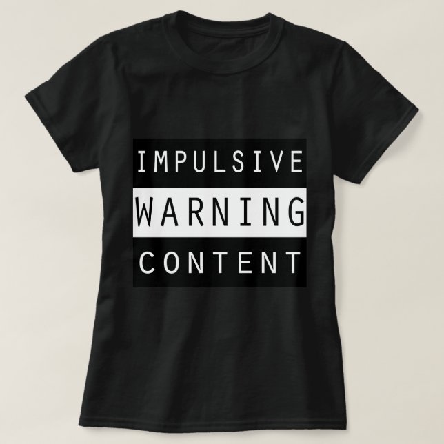 WARNUNG! Impulsiver Frauenschwarzer T - Shirt (Design vorne)