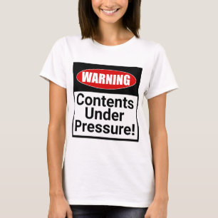 Warnung: Inhalt unter Druck! Funny T-Shirt