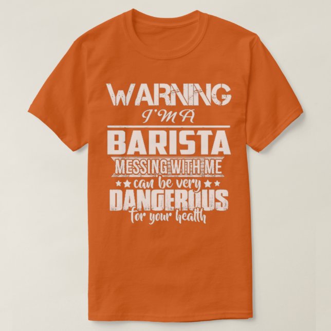 WARNUNG Ix27M A BARISTA T SHIRT DONx27T MESSING WI (Design vorne)