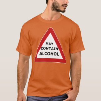 Warnung Kann Alkohol enthalten Kann Alkohol enthal T-Shirt