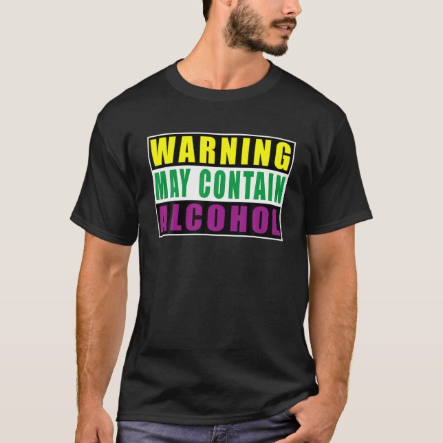 Warnung kann Alkohol Mardi Gras Funny Zitat enthal T-Shirt (Vorderseite)