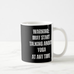 Warnung Kann Anfangen Über Yoga Lustig Zu Reden Kaffeetasse