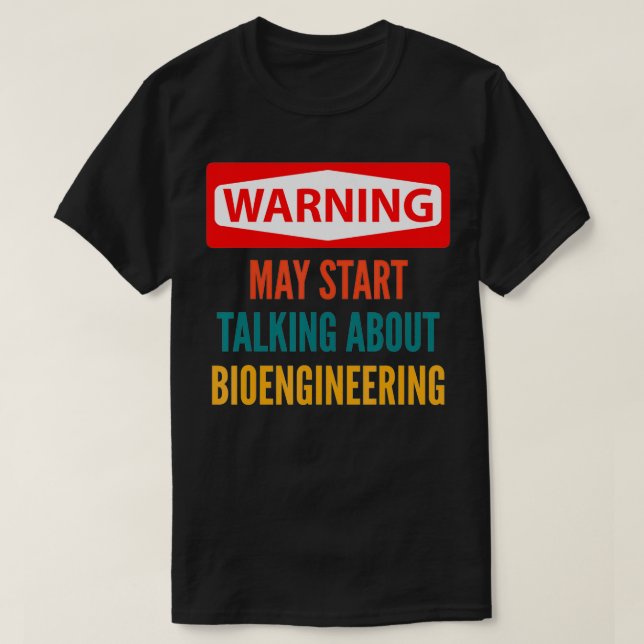 Warnung kann beginnen, über Bioengineering zu spre T-Shirt (Design vorne)
