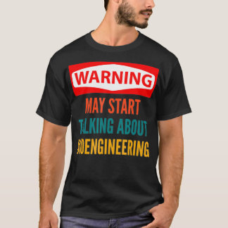 Warnung kann beginnen, über Bioengineering zu spre T-Shirt