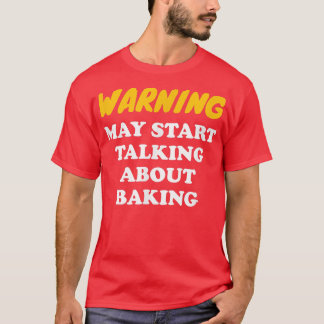 Warnung kann beginnen, über das Backen von T - Shi T-Shirt